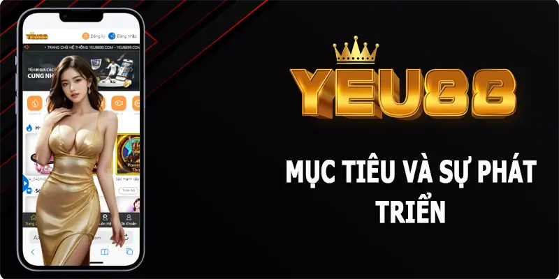 Mục tiêu, sứ mệnh và tầm nhìn của Yeu88